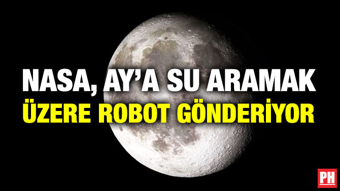 NASA, Ay’a Su Aramak Üzere Robot Gönderiyor
