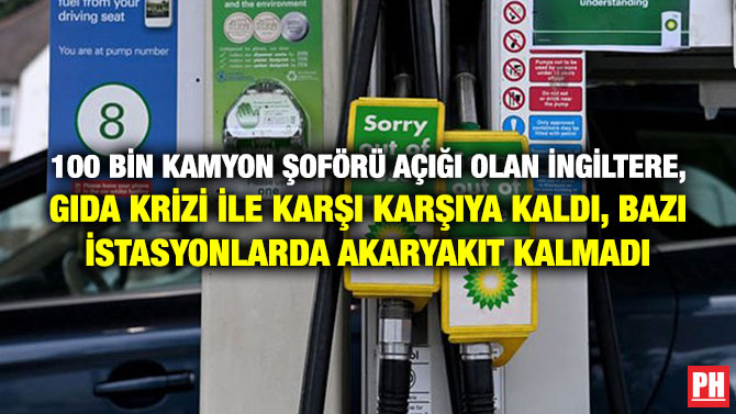 100 Bin Kamyon Şoförü Açığı Olan İngiltere, Gıda Krizi ile Karşı Karşıya Kaldı, Bazı İstasyonlarda Akaryakıt Kalmadı