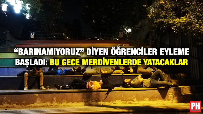 “Barınamıyoruz” Diyen Öğrenciler Eyleme Başladı: Bu Gece Merdivenlerde Yatacaklar