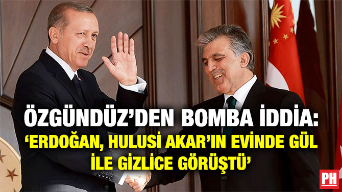 Özgündüz’den Bomba İddia: ‘Erdoğan, Hulusi Akar’ın Evinde Gül ile Gizlice Görüştü’