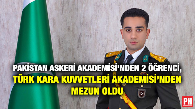 Pakistan Askeri Akademisi’nden 2 Öğrenci, Türk Kara Kuvvetleri Akademisi’nden Mezun Oldu