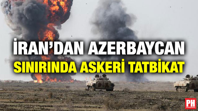 İran’dan Azerbaycan Sınırında Askeri Tatbikat