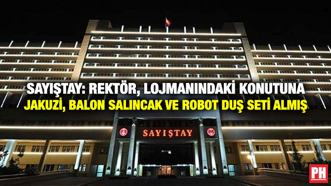 Sayıştay: Rektör, Lojmanındaki Konutuna Jakuzi, Balon Salıncak ve Robot Duş Seti Almış
