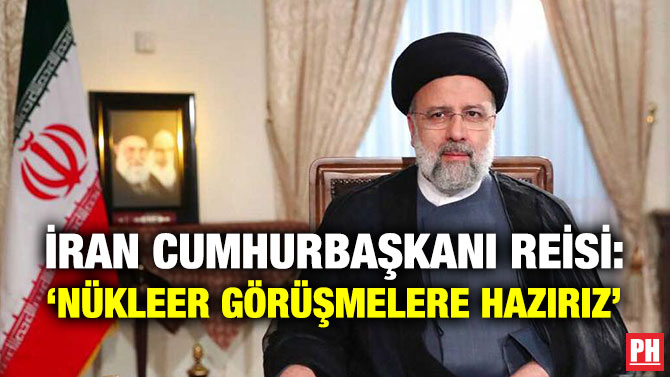 İran Cumhurbaşkanı Reisi: ‘Nükleer Görüşmelere Hazırız’