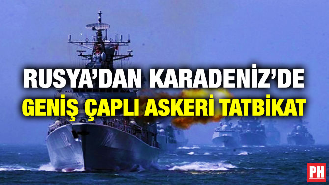 Rusya’dan Karadeniz’de Geniş Çaplı Askeri Tatbikat