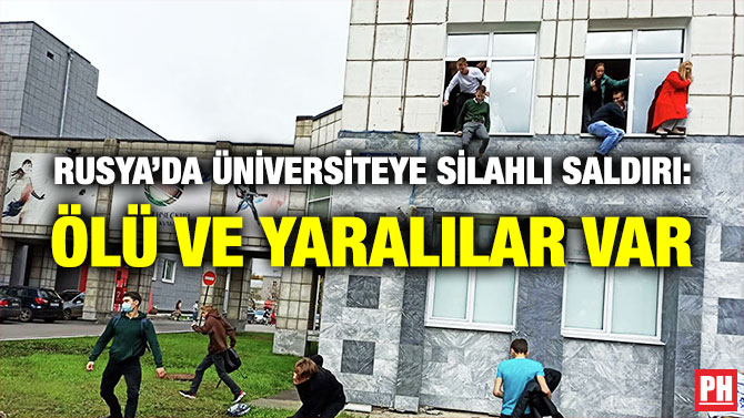 Rusya’da Üniversiteye Silahlı Saldırı: Ölü ve Yaralılar Var
