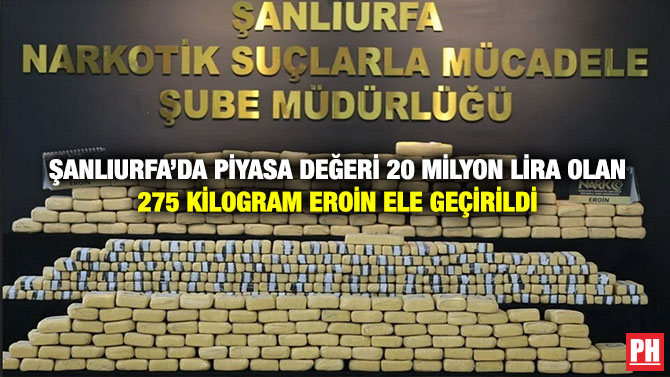 Şanlıurfa’da Piyasa Değeri 20 Milyon Lira Olan 275 Kilogram Eroin Ele Geçirildi