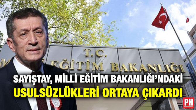 Sayıştay, Milli Eğitim Bakanlığı’ndaki Usulsüzlükleri Ortaya Çıkardı