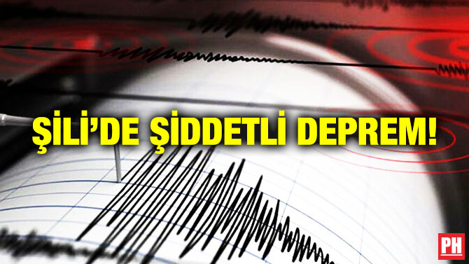 Şili’de Şiddetli Deprem!
