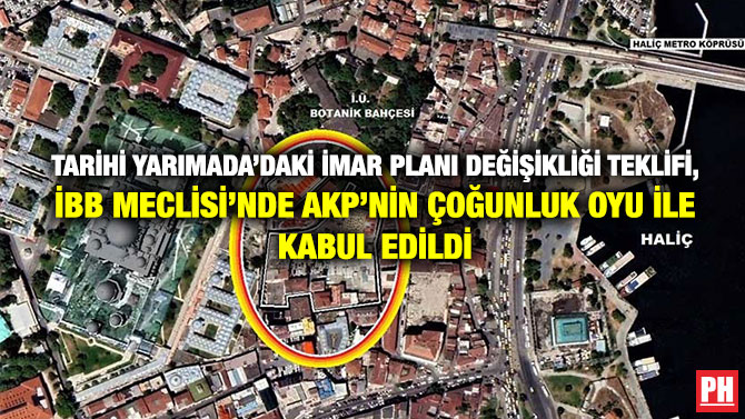 Tarihi Yarımada’daki İmar Planı Değişikliği Teklifi, İBB Meclisi’nde AKP’nin Çoğunluk Oyu ile Kabul Edildi