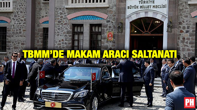 TBMM’de Makam Aracı Saltanatı