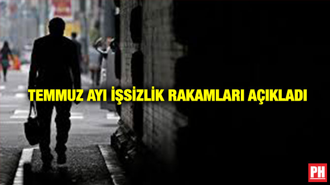 Temmuz Ayı İşsizlik Rakamları Açıklandı