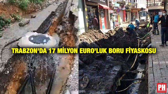 Trabzon’da 17 Milyon Euro’luk Boru Fiyaskosu