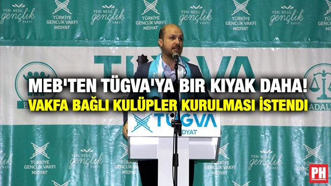 MEB’den TÜGVA’ya Bir Kıyak Daha! Vakfa Bağlı Kulüpler Kurulması İstendi