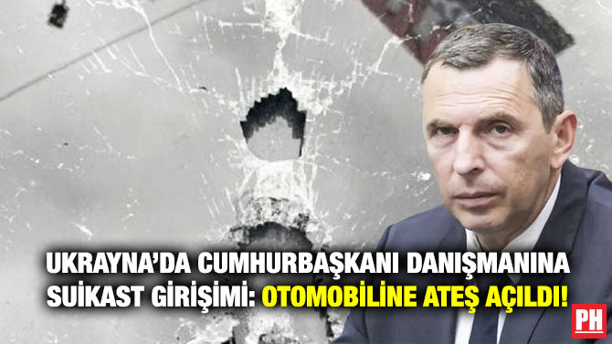 Ukrayna’da Cumhurbaşkanı Danışmanına Suikast Girişimi: Otomobiline Ateş Açıldı!