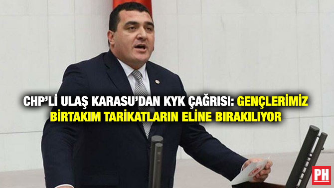 CHP’li Ulaş Karasu’dan KYK Çağrısı: Gençlerimiz Birtakım Tarikatların Eline Bırakılıyor