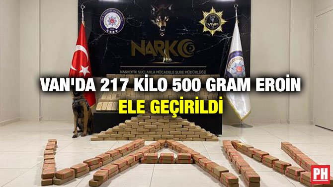 Van’da 217 Kilo 500 Gram Eroin Ele Geçirildi