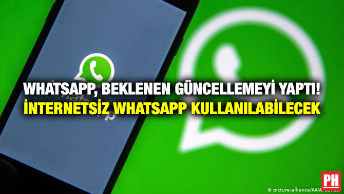 WhatsApp, Beklenen Güncellemeyi Yaptı! İnternetsiz WhatsApp Kullanılabilecek