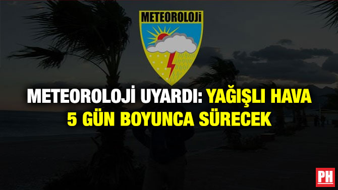 Meteoroloji Uyardı: Yağışlı Hava 5 Gün Boyunca Sürecek