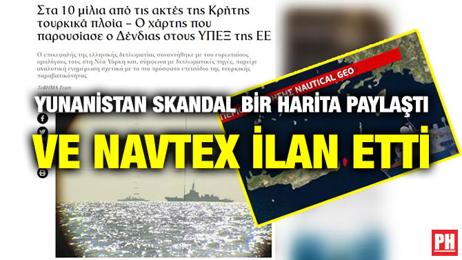 Yunanistan Skandal Bir Harita Paylaştı ve NAVTEX İlan Etti
