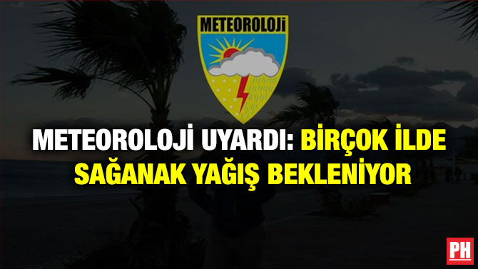 Meteoroloji Uyardı: Birçok İlde Sağanak Yağış Bekleniyor