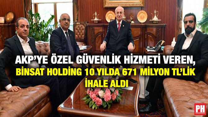 AKP’ye Özel Güvenlik Hizmeti Veren, Binsat Holding 10 Yılda 671 Milyon TL’lik İhale Aldı