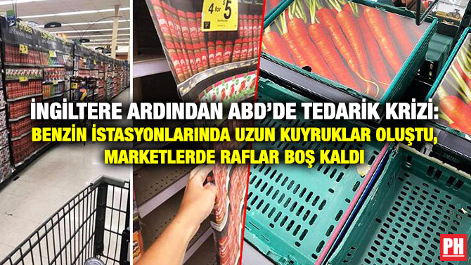 İngiltere’nin Ardından ABD’de Tedarik Krizi: Benzin İstasyonlarında Uzun Kuyruklar Oluştu, Marketlerde Raflar Boş Kaldı