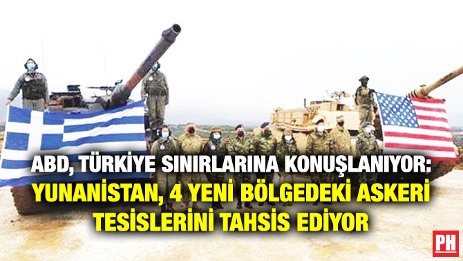 ABD, Türkiye Sınırlarına Konuşlanıyor: Yunanistan, 4 Yeni Bölgedeki Askeri Tesislerini Tahsis Ediyor