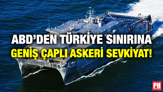 ABD’den Türkiye Sınırına Geniş Çaplı Askeri Sevkiyat!
