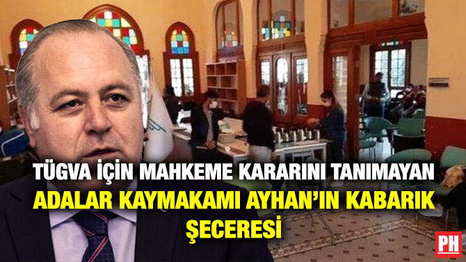 TÜGVA için Mahkeme Kararını Tanımayan Adalar Kaymakamı Ayhan’ın Kabarık Şeceresi