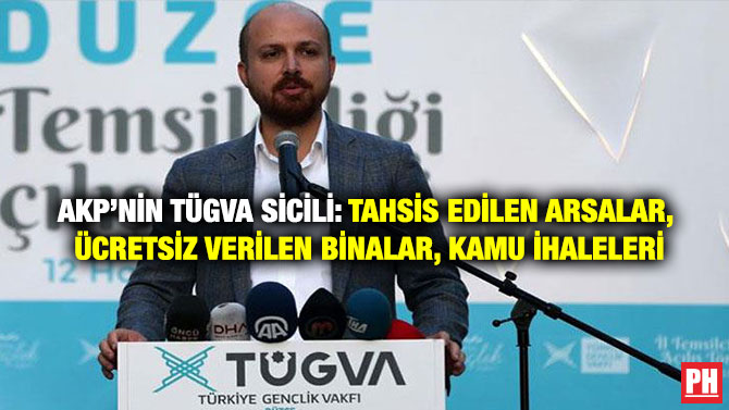 AKP’nin TÜGVA Sicili: Tahsis Edilen Arsalar, Ücretsiz Verilen Binalar, Kamu İhaleleri