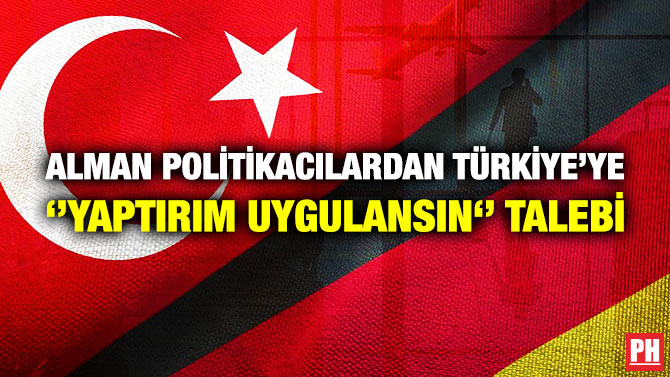 Alman Politikacılardan Türkiye’ye ”Yaptırım Uygulansın” Talebi