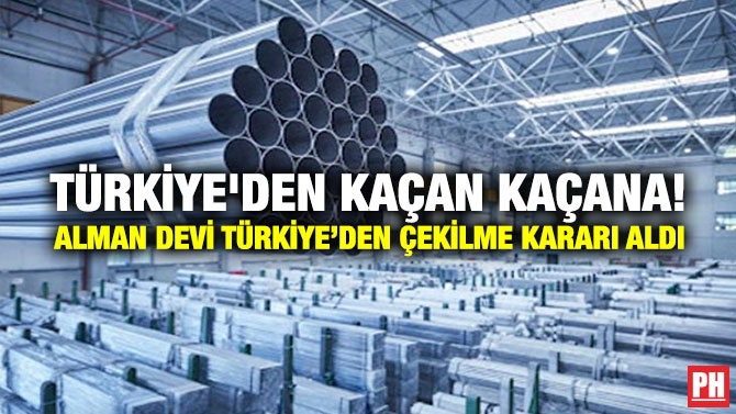 Türkiye’den Kaçan Kaçana! Alman Devi Türkiye’den Çekilme Kararı Aldı