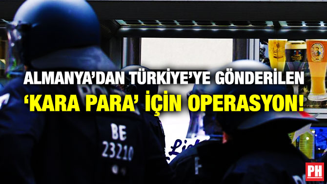 Almanya’dan Türkiye’ye Gönderilen ‘Kara Para’ için Operasyon!