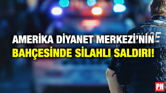 Amerika Diyanet Merkezi’nin Bahçesinde Silahlı Saldırı!