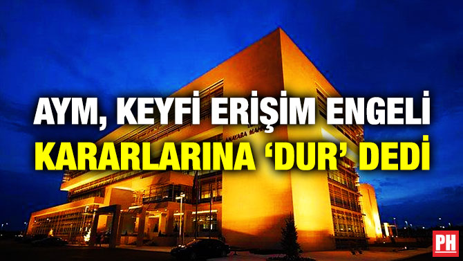 AYM, Keyfi Erişim Engeli Kararlarına ‘Dur’ Dedi