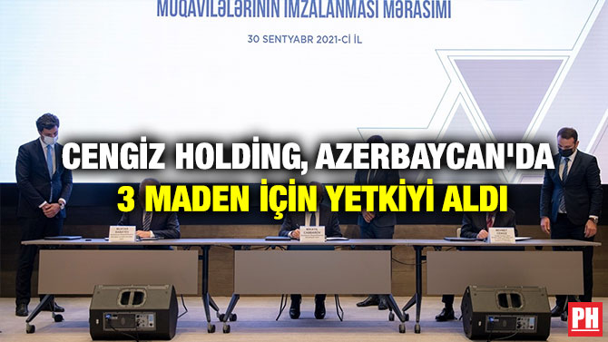 Cengiz Holding, Azerbaycan’da 3 Maden İçin Yetkiyi Aldı