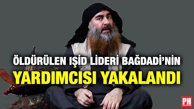 Öldürülen IŞİD Lideri Bağdadi’nin Yardımcısı Yakalandı