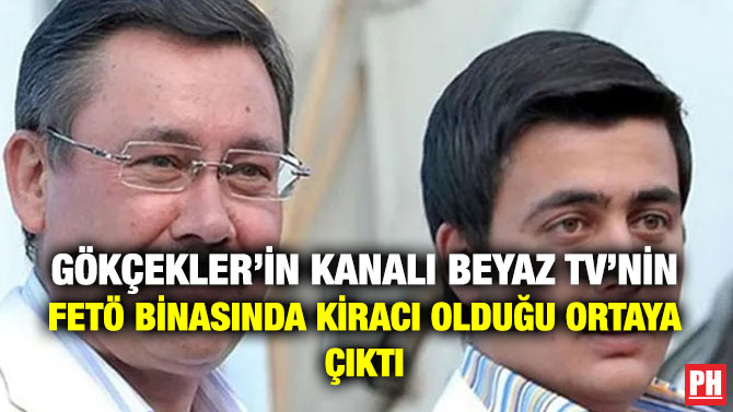 Gökçekler’in Kanalı Beyaz TV’nin FETÖ Binasında Kiracı Olduğu Ortaya Çıktı