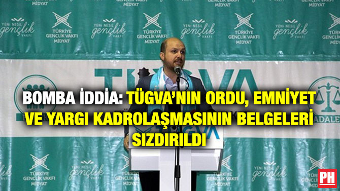 Bomba İddia: TÜGVA’nın Ordu, Emniyet ve Yargı Kadrolaşmasının Belgeleri Sızdırıldı