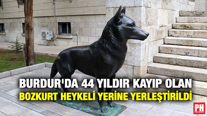 Burdur’da 44 Yıldır Kayıp Olan Bozkurt Heykeli Yerine Yerleştirildi
