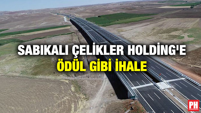 Sabıkalı Çelikler Holding’e Ödül Gibi İhale