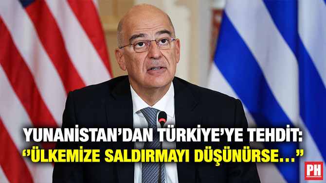 Yunanistan’dan Türkiye’ye Tehdit: ”Ülkemize Saldırmayı Düşünürse…”