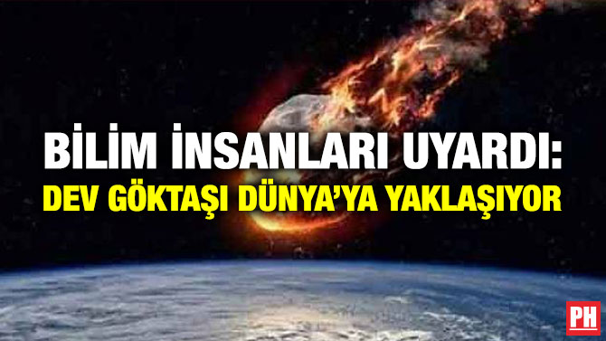 Bilim İnsanları Uyardı: Dev Göktaşı Dünya’ya Yaklaşıyor