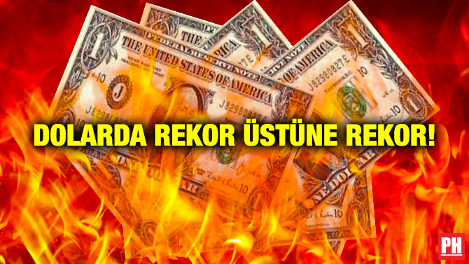 Dolarda Rekor Üstüne Rekor