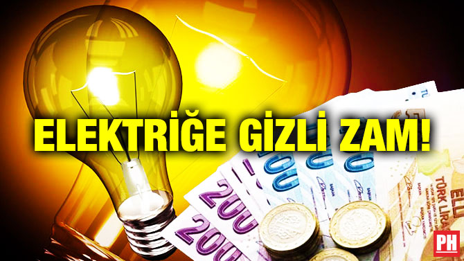 Elektriğe Gizli Zam!