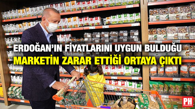 Erdoğan’ın Fiyatlarını Uygun Bulduğu Marketin Zarar Ettiği Ortaya Çıktı