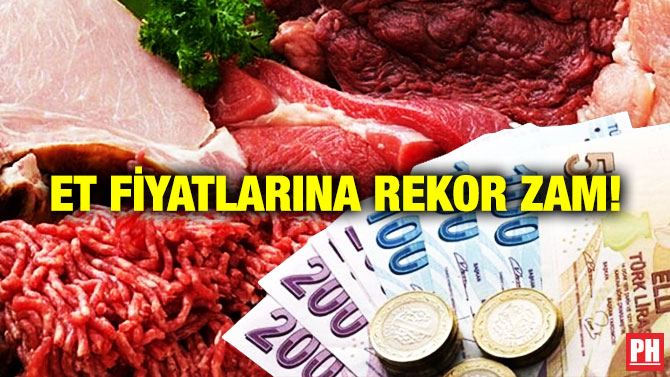 Et Fiyatlarına Rekor Zam!