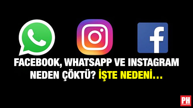 Facebook, WhatsApp ve Instagram Neden Çöktü? İşte Nedeni…