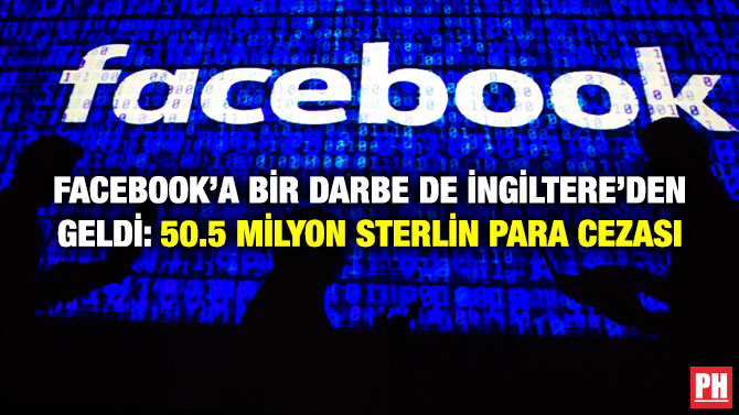 Facebook’a Bir Darbe de İngiltere’den Geldi: 50.5 Milyon Sterlin Para Cezası